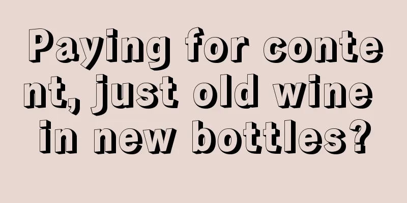 Paying for content, just old wine in new bottles?