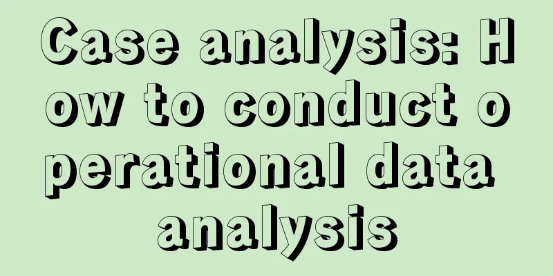 Case analysis: How to conduct operational data analysis