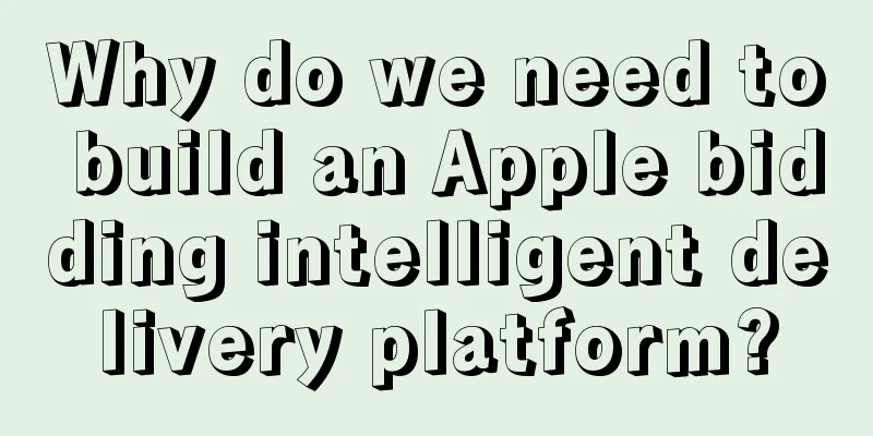 Why do we need to build an Apple bidding intelligent delivery platform?