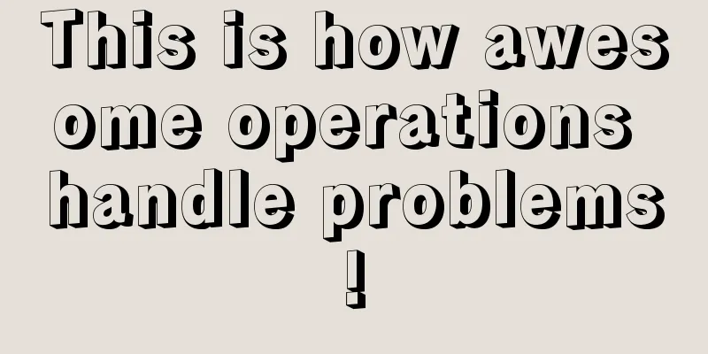 This is how awesome operations handle problems!