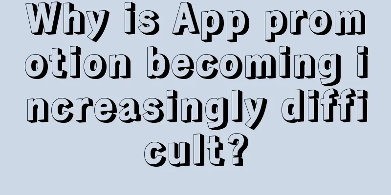 Why is App promotion becoming increasingly difficult?