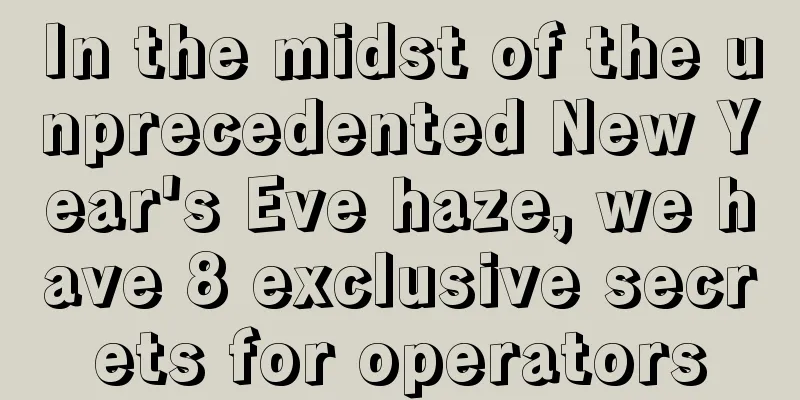 In the midst of the unprecedented New Year's Eve haze, we have 8 exclusive secrets for operators