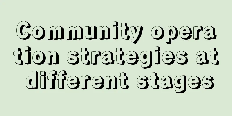 Community operation strategies at different stages