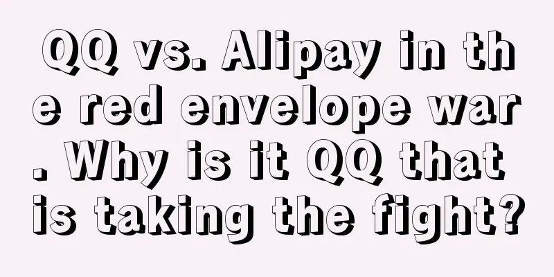 QQ vs. Alipay in the red envelope war. Why is it QQ that is taking the fight?