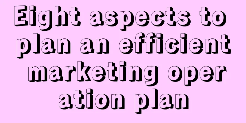 Eight aspects to plan an efficient marketing operation plan