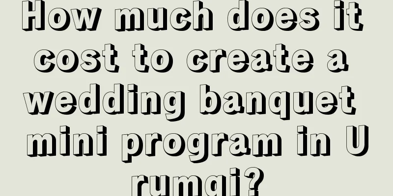 How much does it cost to create a wedding banquet mini program in Urumqi?