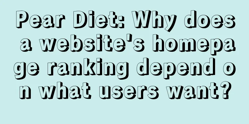 Pear Diet: Why does a website's homepage ranking depend on what users want?