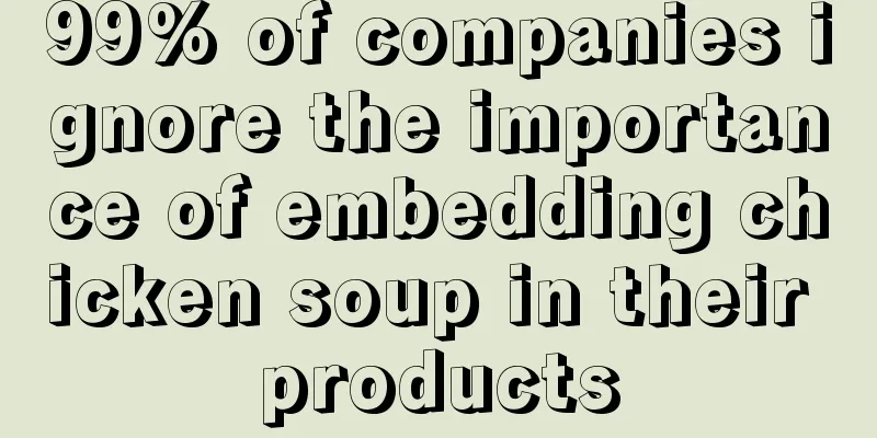 99% of companies ignore the importance of embedding chicken soup in their products