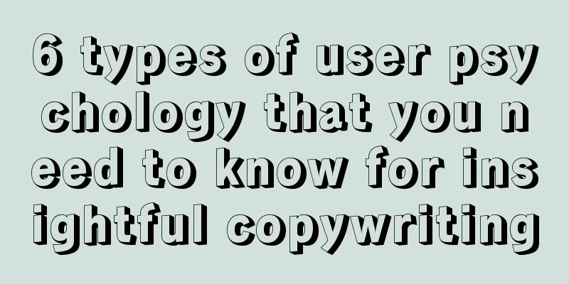 6 types of user psychology that you need to know for insightful copywriting