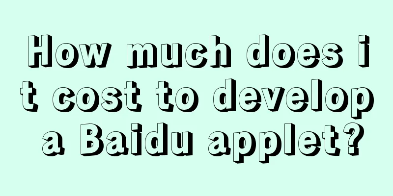 How much does it cost to develop a Baidu applet?