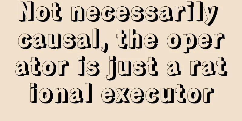 Not necessarily causal, the operator is just a rational executor