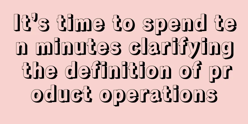 It’s time to spend ten minutes clarifying the definition of product operations