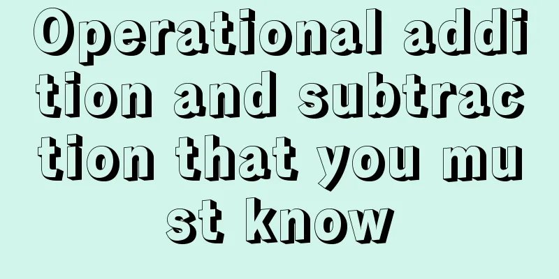 Operational addition and subtraction that you must know