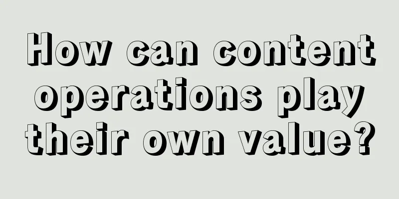 How can content operations play their own value?