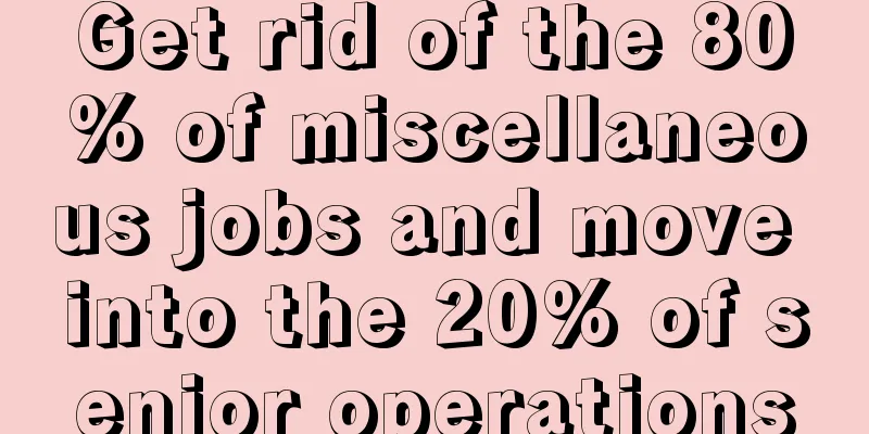 Get rid of the 80% of miscellaneous jobs and move into the 20% of senior operations