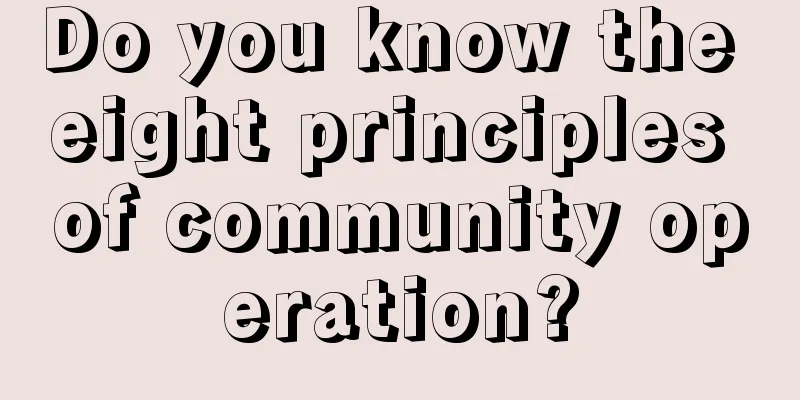 Do you know the eight principles of community operation?