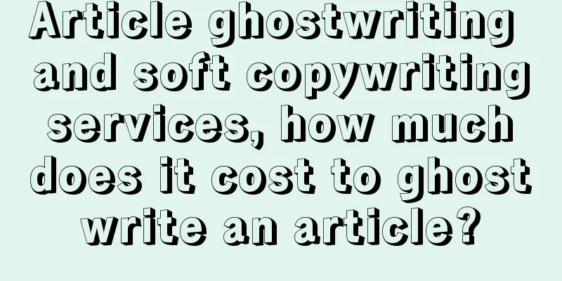 Article ghostwriting and soft copywriting services, how much does it cost to ghostwrite an article?