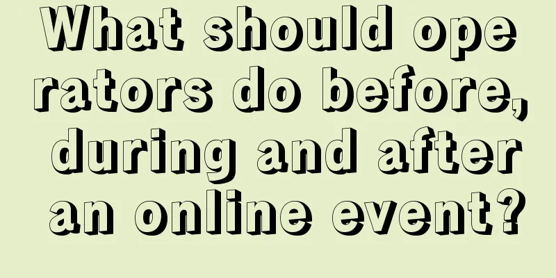 What should operators do before, during and after an online event?