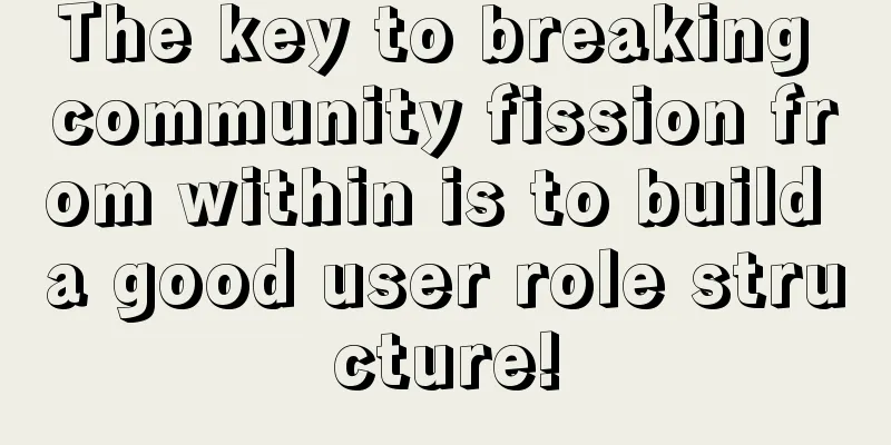 The key to breaking community fission from within is to build a good user role structure!