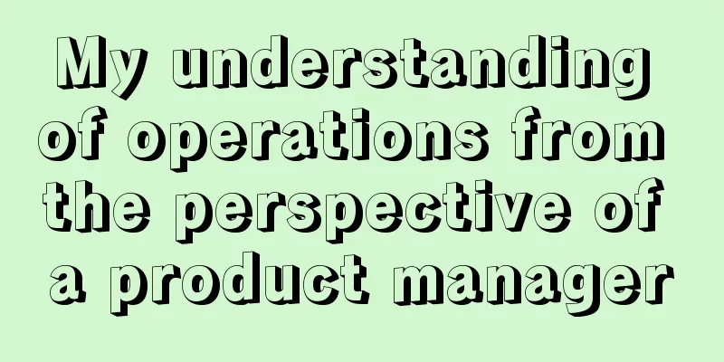 My understanding of operations from the perspective of a product manager