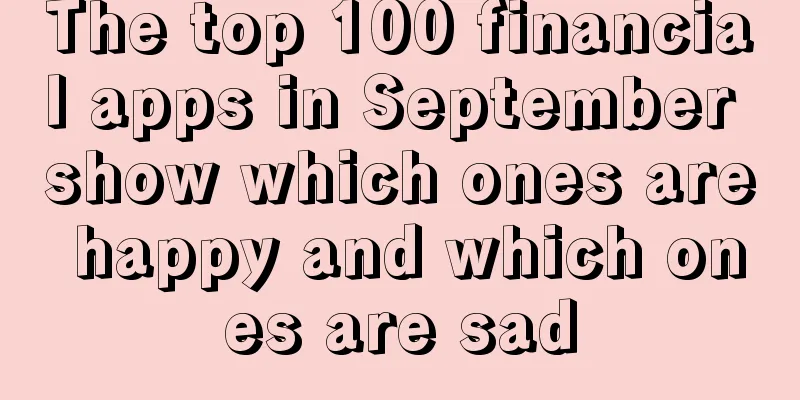 The top 100 financial apps in September show which ones are happy and which ones are sad