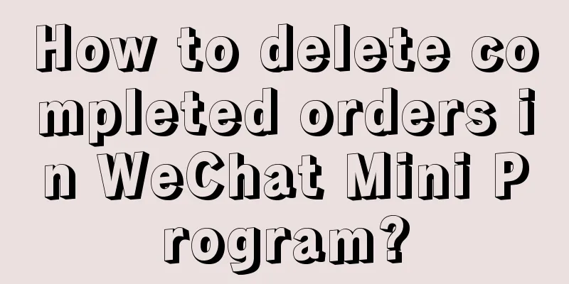 How to delete completed orders in WeChat Mini Program?