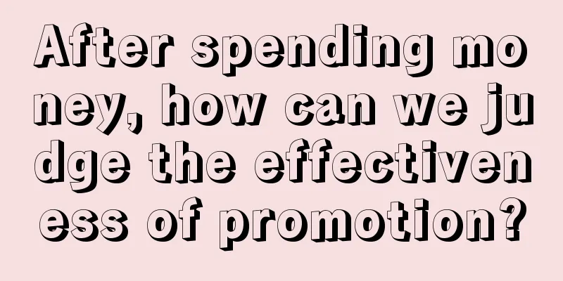 After spending money, how can we judge the effectiveness of promotion?