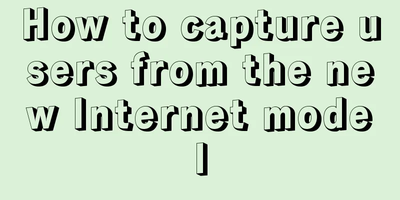 How to capture users from the new Internet model