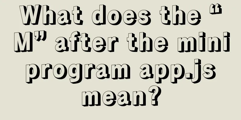 What does the “M” after the mini program app.js mean?