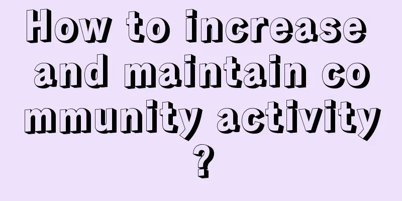 How to increase and maintain community activity?