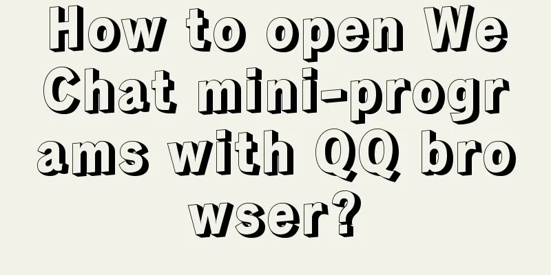 How to open WeChat mini-programs with QQ browser?