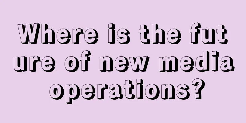 Where is the future of new media operations?