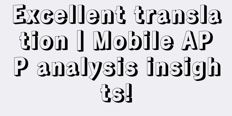 Excellent translation丨Mobile APP analysis insights!