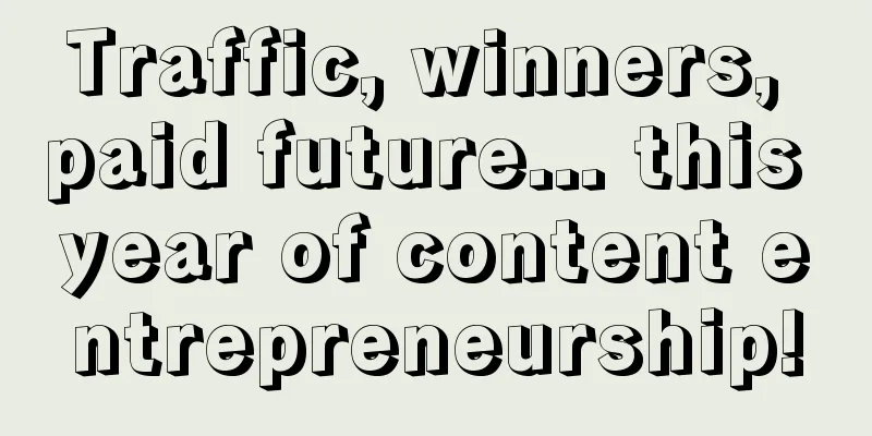 Traffic, winners, paid future... this year of content entrepreneurship!