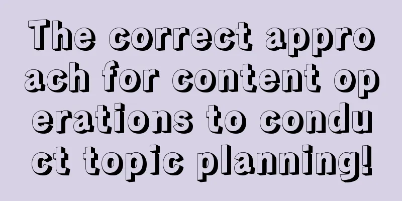 The correct approach for content operations to conduct topic planning!