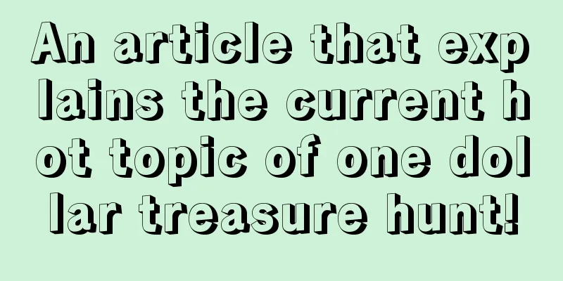 An article that explains the current hot topic of one dollar treasure hunt!