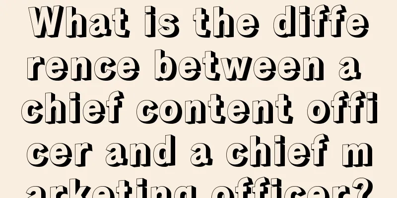 What is the difference between a chief content officer and a chief marketing officer?