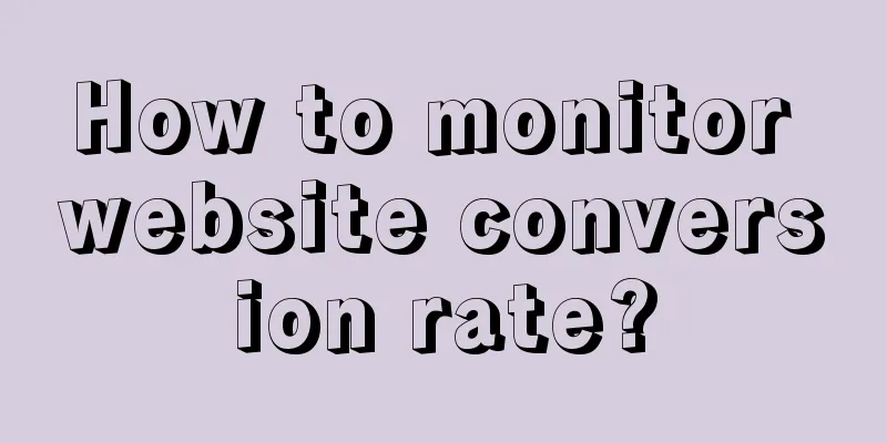 How to monitor website conversion rate?