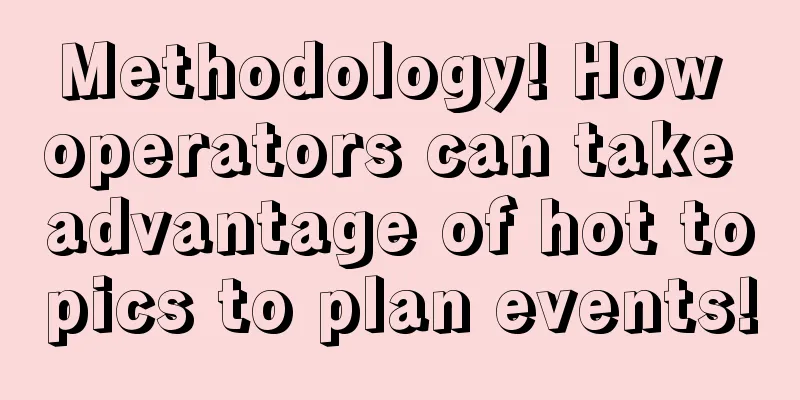 Methodology! How operators can take advantage of hot topics to plan events!