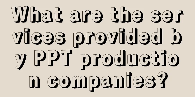 What are the services provided by PPT production companies?