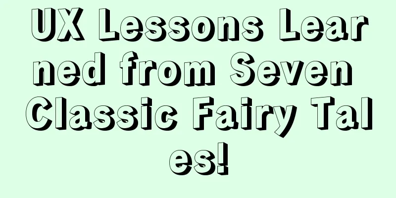 UX Lessons Learned from Seven Classic Fairy Tales!