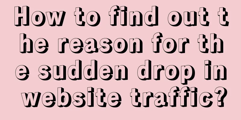 How to find out the reason for the sudden drop in website traffic?