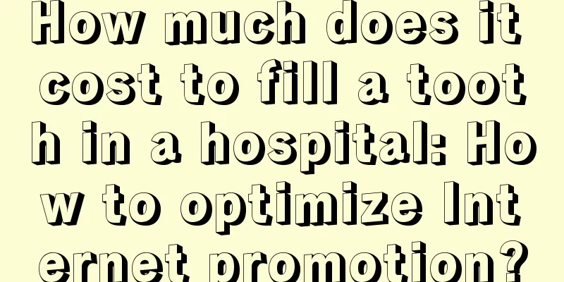 How much does it cost to fill a tooth in a hospital: How to optimize Internet promotion?