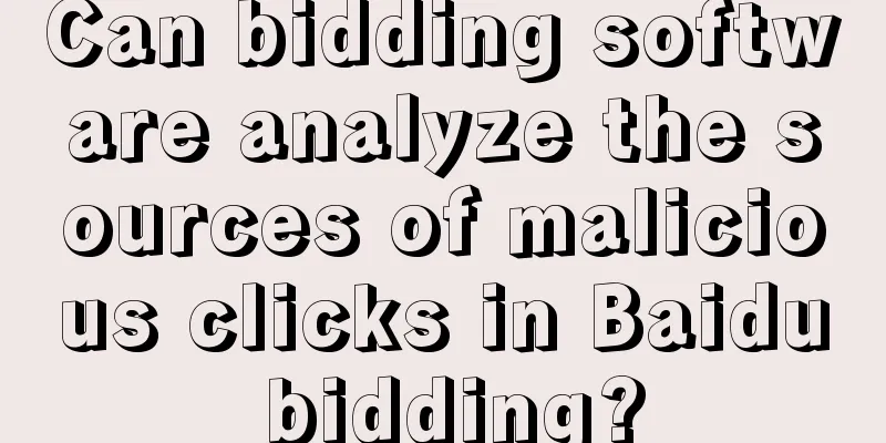 Can bidding software analyze the sources of malicious clicks in Baidu bidding?