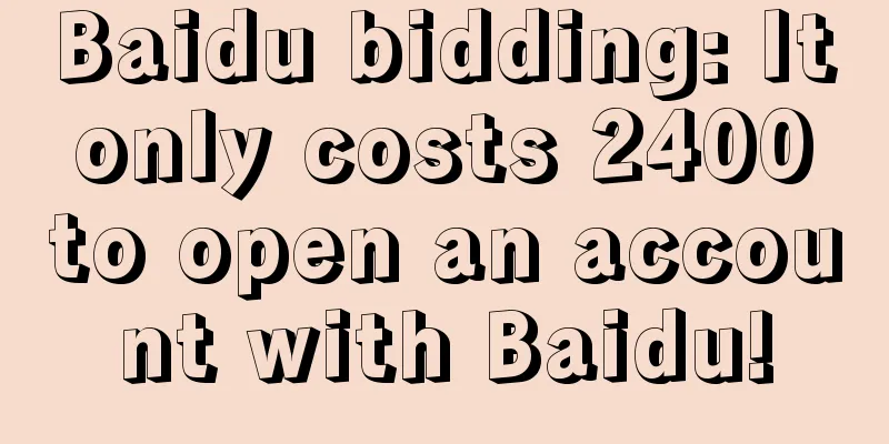 Baidu bidding: It only costs 2400 to open an account with Baidu!