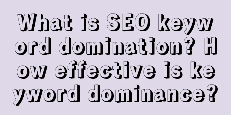 What is SEO keyword domination? How effective is keyword dominance?