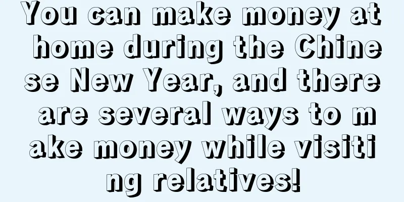 You can make money at home during the Chinese New Year, and there are several ways to make money while visiting relatives!