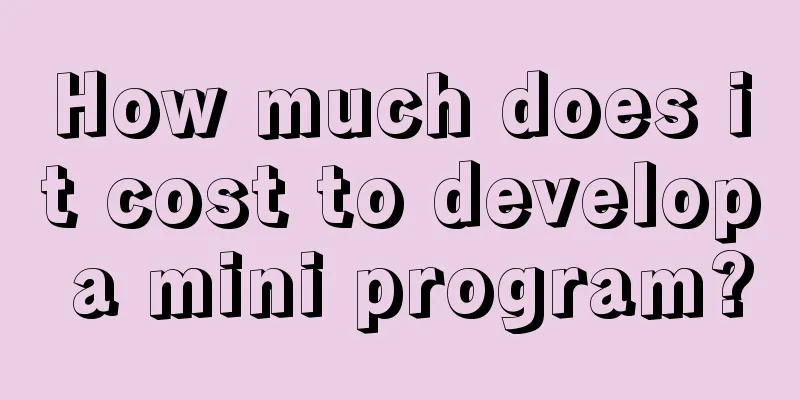 How much does it cost to develop a mini program?