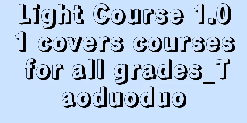 Light Course 1.01 covers courses for all grades_Taoduoduo