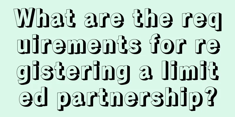 What are the requirements for registering a limited partnership?